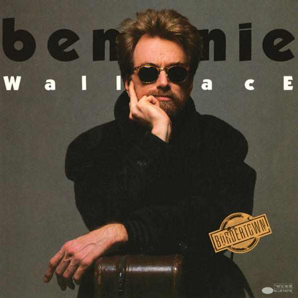 Bennie Wallace: Bordertown (1988)
